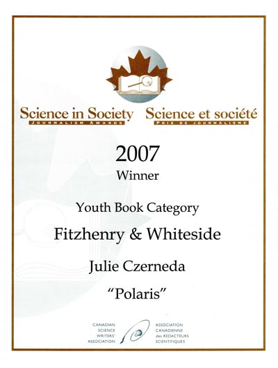 Candian Science Writer's Association Award for Science Journalism Certificate for Polaris (2007 - Youth Book)